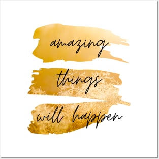 Amazing Things Will Happen Inspirational Quote Posters and Art